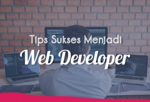 Tips Sukses Menjadi Web Developer | TopKarir.com