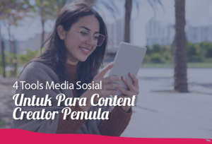 4 Tools Media Sosial Untuk Para Content Creator Pemula | TopKarir.com