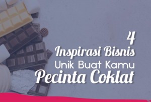 4 Ide Bisnis Buat Kamu Pecinta Coklat | TopKarir.com