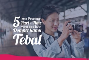 5 Jenis Pekerjaan Part-Time yang Bisa Buat Dompet Kamu Tebal | TopKarir.com