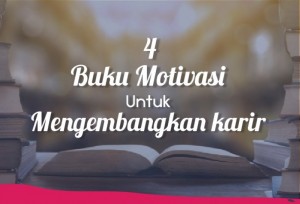 4  Buku Motivasi Untuk Mengembangkan Karir | TopKarir.com