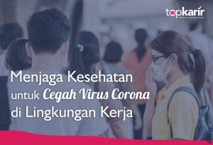 Menjaga Kesehatan untuk Cegah Virus Corona di Lingkungan Kerja