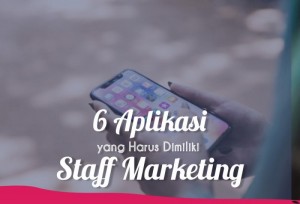 6 Aplikasi Yang Harus Dimiliki Staff Marketing | TopKarir.com