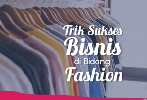 Trik Sukses Bisnis Dibidang fashion | TopKarir.com