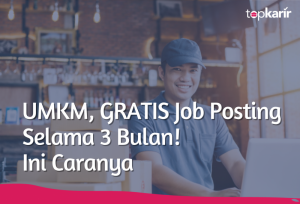 UMKM, GRATIS Job Posting Selama 3 Bulan! | TopKarir.com