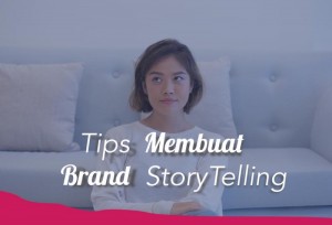 Tips Membuat Brand StoryTelling | TopKarir.com